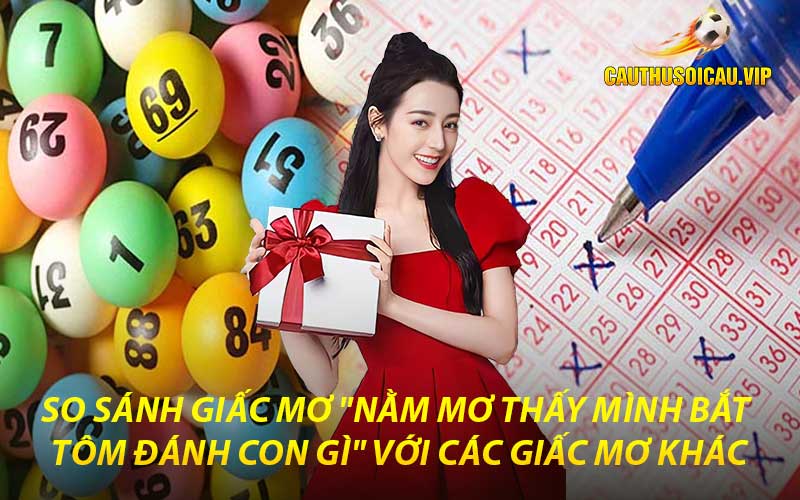 Nằm mơ thấy mình bắt tôm đánh con gì